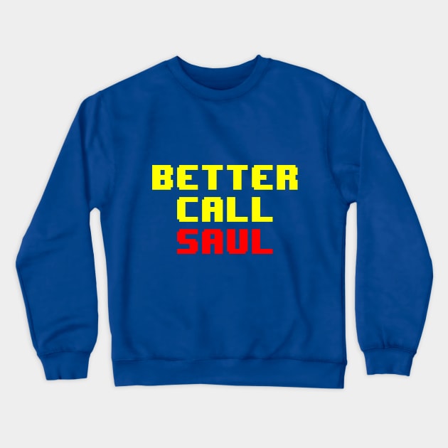 Better Call Saul 8bit Crewneck Sweatshirt by yayor